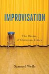 Improvisation: The Drama of Christian Ethics