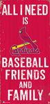 Fan Creations MLB St. Louis Cardinals 6" x 12" All I Need is Baseball, Friends, and Family Wood Sign