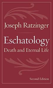 Eschatology: Death and the Eternal Life (Second Edition)