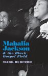 Mahalia Jackson and the Black Gospel Field: Hardback