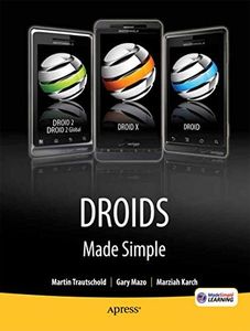 Droids Made Simple: For the Droid, Droid X, Droid 2, and Droid 2 Global (Made Simple (Apress))