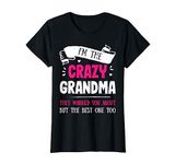 I'm The Crazy Grandma They Warned You About But The Best Too T-Shirt
