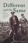 Different and the Same: A Folk History of the Protestants of Independent Ireland