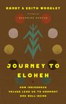 Journey to Eloheh: How Indigenous Values Lead Us to Harmony and Well-Being