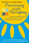 Parenting with Theraplay®: Understanding Attachment and How to Nurture a Closer Relationship with Your Child (Theraplay® Books & Resources)