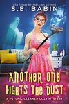 Another One Fights the Dust: A Psychic Cleaner Cozy Mystery