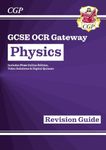 New GCSE Physics OCR Gateway Revision Guide: Includes Online Edition, Quizzes & Videos (CGP OCR Gateway GCSE Physics)