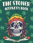 Stoner Activity Book for Adults: Trippy coloring pages, mazes, stoner word searches and more stuff to relax and relieve stress