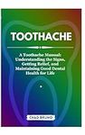 TOOTHACHE: A Toothache Manual: Unde