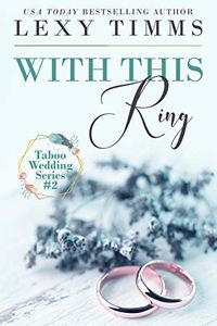 With This Ring: Billionaire Wedding Romance (Taboo Wedding Series Book 2)