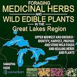 Foraging Medicinal Herbs and Wild E