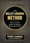 The Bullet Journal Method: Track th