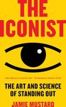 The Iconist: The Art and Science of Standing Out