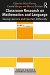 Classroom Research on Mathematics and Language: Seeing Learners and Teachers Differently