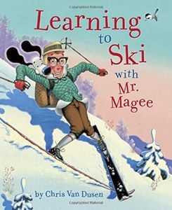 Learning to Ski with Mr. Magee: (Read Aloud Books, Series Books for Kids, Books for Early Readers)