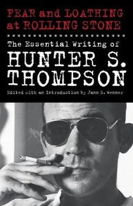 Fear and Loathing at Rolling Stone: The Essential Writing of Hunter S. Thompson (Penguin Modern Classics)