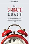 The 3 Minute Coach: The fastest and most effective way to drive individuals and teams to greater success