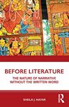 Before Literature: The Nature of Narrative Without the Written Word