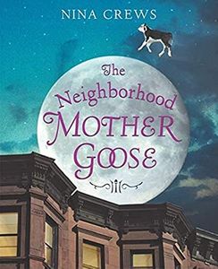 The Neighborhood Mother Goose: A Jazzy Collection of Forty-One Classic Rhymes for Kids (Ages 4-8)