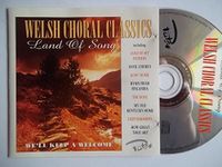 Welsh Choral Classics - Land of Song