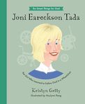 Joni Eareckson Tada: The Girl Who Learned to Follow God in a Wheelchair (An Inspirational Children’s Christian Biography About Trusting God and Loving Others) (Do Great Things For God)