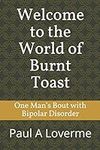 Welcome to the World of Burnt Toast