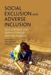 SOCIAL EXCLUSION & ADVERSE INCLUSION-PD: Development and Deprivation of Adivasis in India