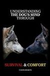 Understanding the Dog's Mind Throug