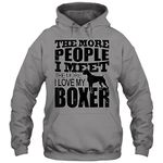 HOGOTOCLUB Boxer Dog Mom Dad Dogs Lover Owner The More People I Meet The More I Love My Boxer Unisex Hoodie Hoodie (Sport Grey;M)