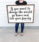 Flowershave357 If You Want to Change The World go Home and Love Your Family Mother Teresa Framed Wood Sign