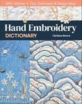 Hand Embroidery Dictionary: 500+ Stitches; Tips, Techniques & Design Ideas