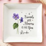 Pawfect House If Friends Were Flowers I'd Pick You, Personalized Jewelry Dish With Birth Month Flower, Ring Tray Gifts For Best Friend, Sister Birthday Gifts, Bestie Gifts, Friendship Gifts For Women