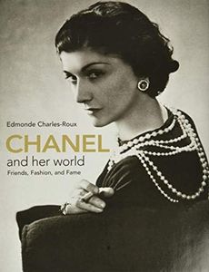 Chanel and Her World: Friends, Fashion, and Fame