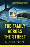 The Family Across the Street: A totally unputdownable psychological thriller with a shocking twist