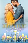 Breathe With Me: A Second Chance Romance (With Me In Seattle Book 7)