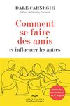 Comment se faire des amis et influencer les autres: Best-seller mondial traduit en 37 langues