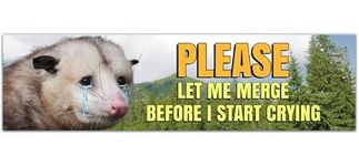 Please Let Me Merge Before I Start Crying - Funny Possum Bumper Sticker, Weird Funny Weatherproof Opossum Car Sticker - Weirdcore Gen Z [00058]