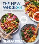 The New Whole30: The Definitive Plan to Transform Your Health, Habits, and Relationship with Food