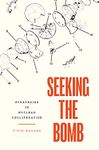 Seeking the Bomb: Strategies of Nuclear Proliferation (Princeton Studies in International History and Politics)