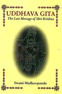 Uddhava Gita - The Last Message of Shri Krishna