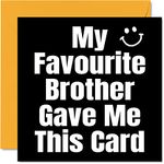 Funny Birthday Cards for Sister - My Favourite Brother - Joke Happy Birthday Card for Sister from Brother, Banter Birthday Gifts, 145mm x 145mm Humour Sibling Bro Sis Greeting Cards Gift