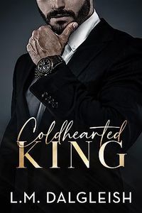 Coldhearted King: A Billionaire Workplace Romance (Empty Kingdom Book 1)