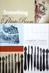 Something in the Potato Room (Kore Press First Book Award for Poetry) by Heather Cousins (2009-01-01)