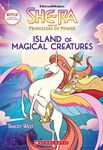 Island of Magical Creatures (She-Ra Chapter Book #2)