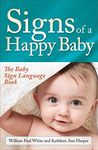 Signs of a Happy Baby: The Baby Sign Language Book