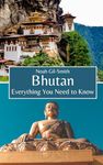 Bhutan: Everything You Need to Know