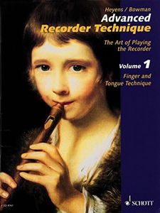 Advanced Recorder Technique: The Art of Playing the Recorder: 1