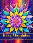 Easy Mandalas Coloring Book: Relax and Unleash Your Creativity with Simple Mandala Designs for Kids, Adults, and Seniors