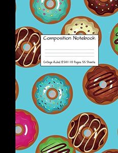 Composition Notebook College Ruled: Donut Doughnut Dough Nut Cute Composition Notebook, College Notebooks, Girl Pineapple School Notebook, Composition Book, 8.5" x 11": 9