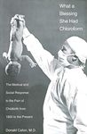 What a Blessing She Had Chloroform: The Medical and Social Response to the Pain of Childbirth from 1800 to the Present